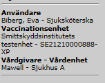 Spärrinformationen kan då ta hänsyn till om man är inloggad på en vårdenhet eller inom en vårdgivare, vilket kan ge olika behörighet till vaccinationsinformation på samma patient.