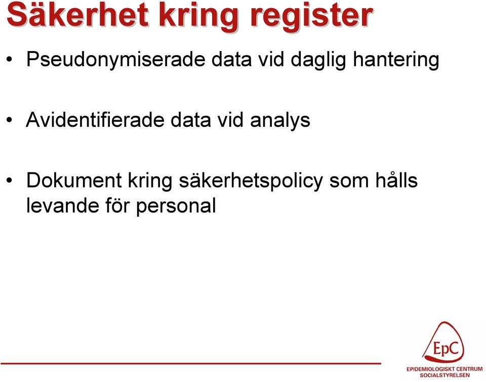 hantering Avidentifierade data vid