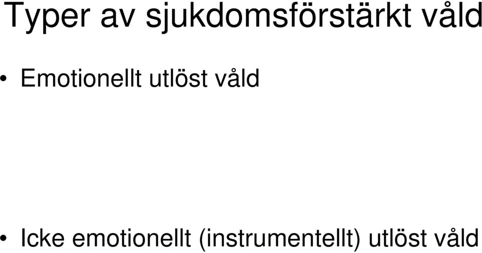 Emotionellt utlöst våld