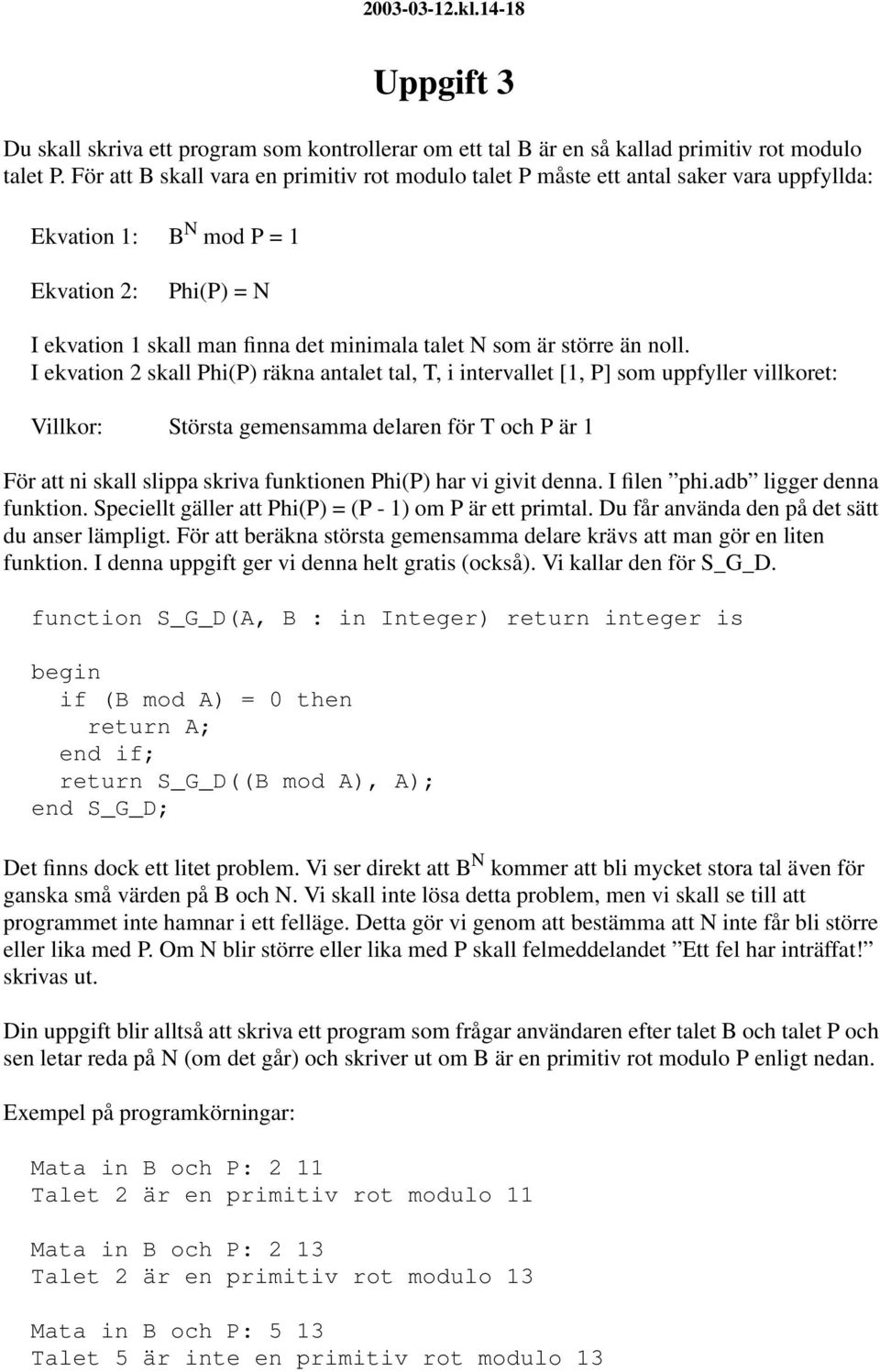 större än noll.