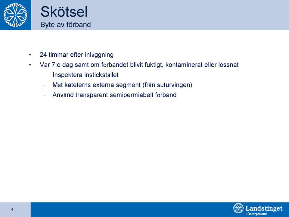 lossnat Inspektera instickstället Mät kateterns externa