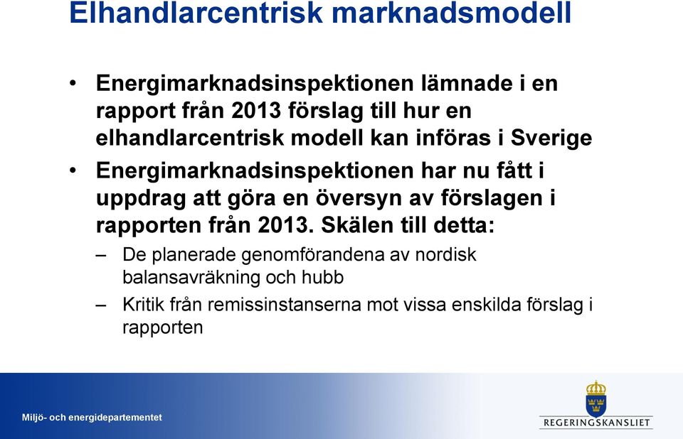 att göra en översyn av förslagen i rapporten från 2013.