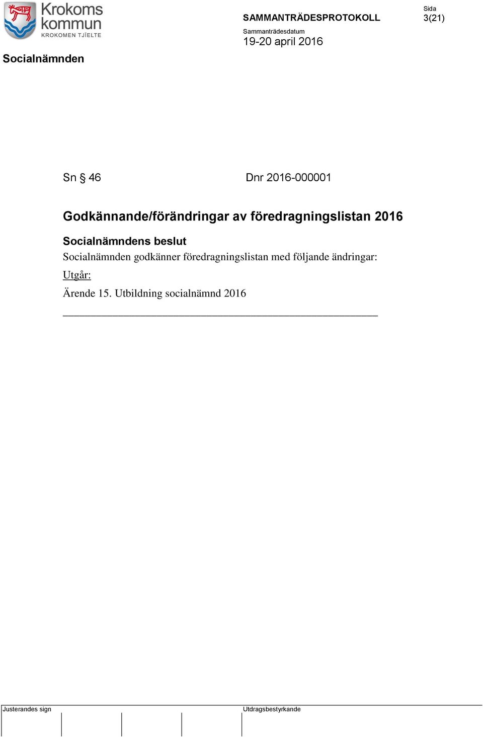 2016 Socialnämnden godkänner föredragningslistan