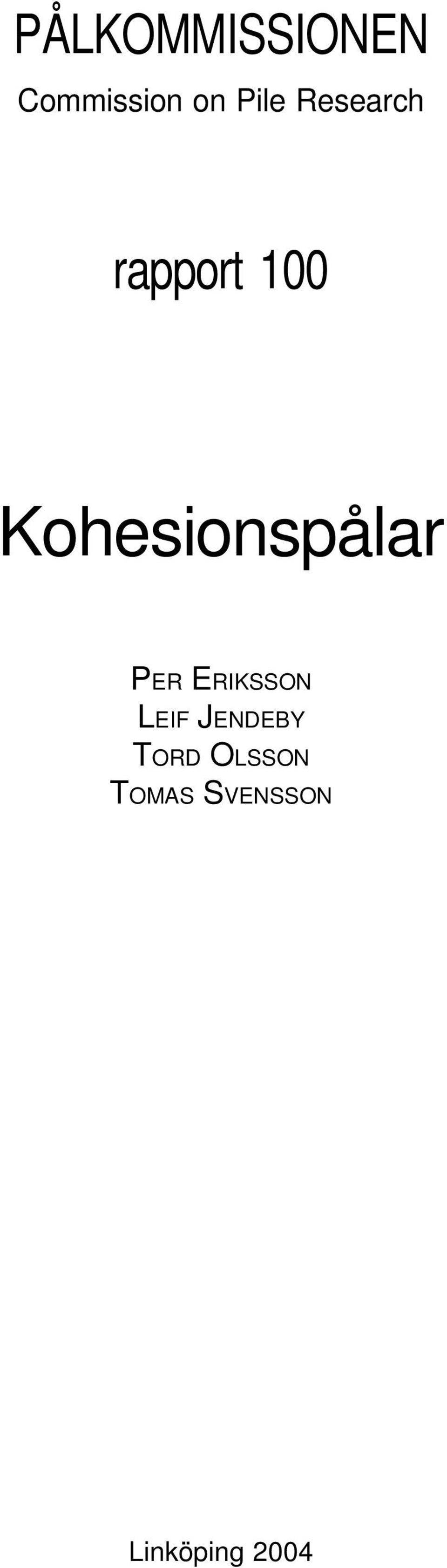 Kohesionspålar PER ERIKSSON LEIF