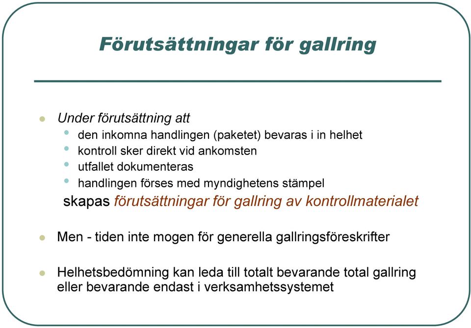 förutsättningar för gallring av kontrollmaterialet Men - tiden inte mogen för generella