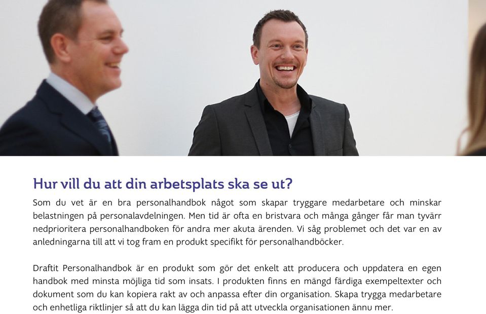 Vi såg problemet och det var en av anledningarna till att vi tog fram en produkt specifikt för personalhandböcker.