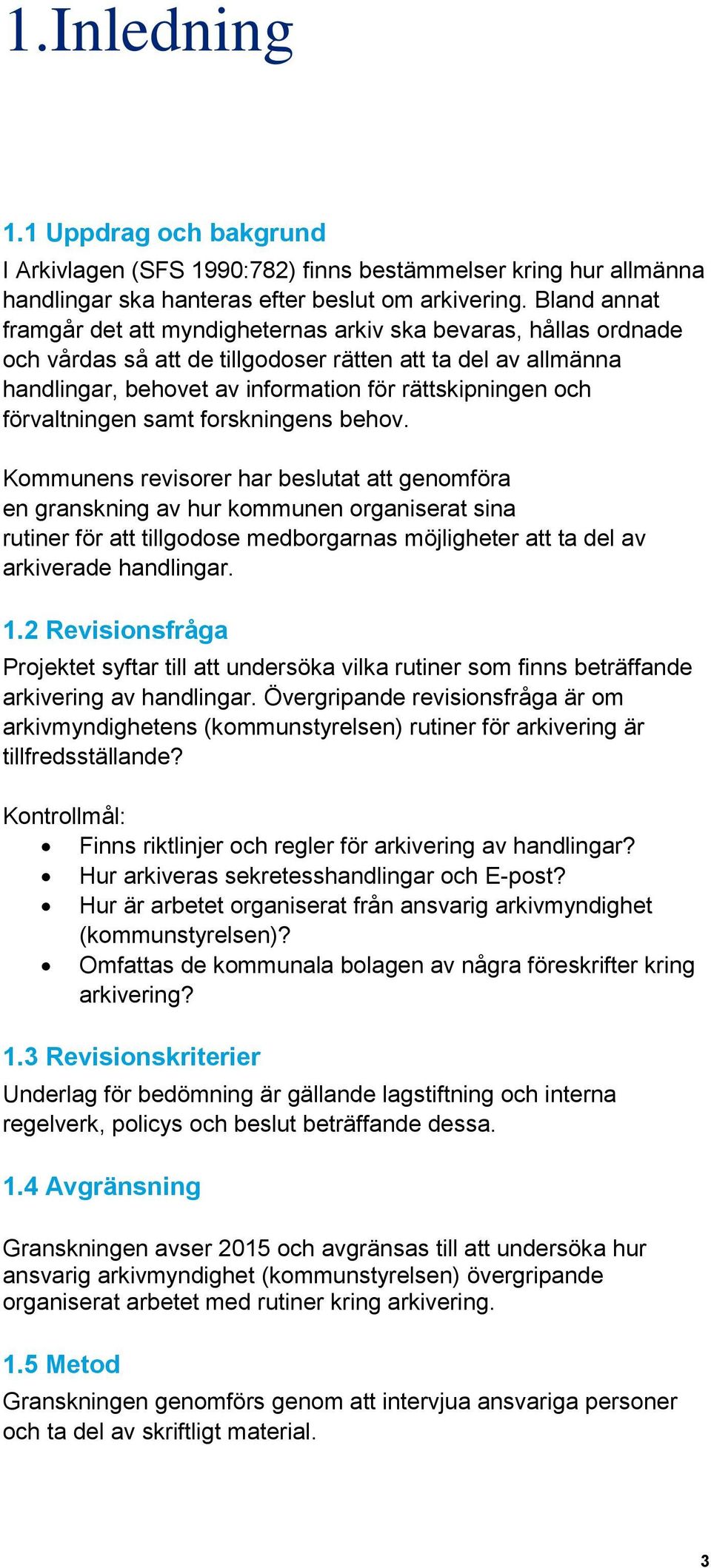 förvaltningen samt forskningens behov.