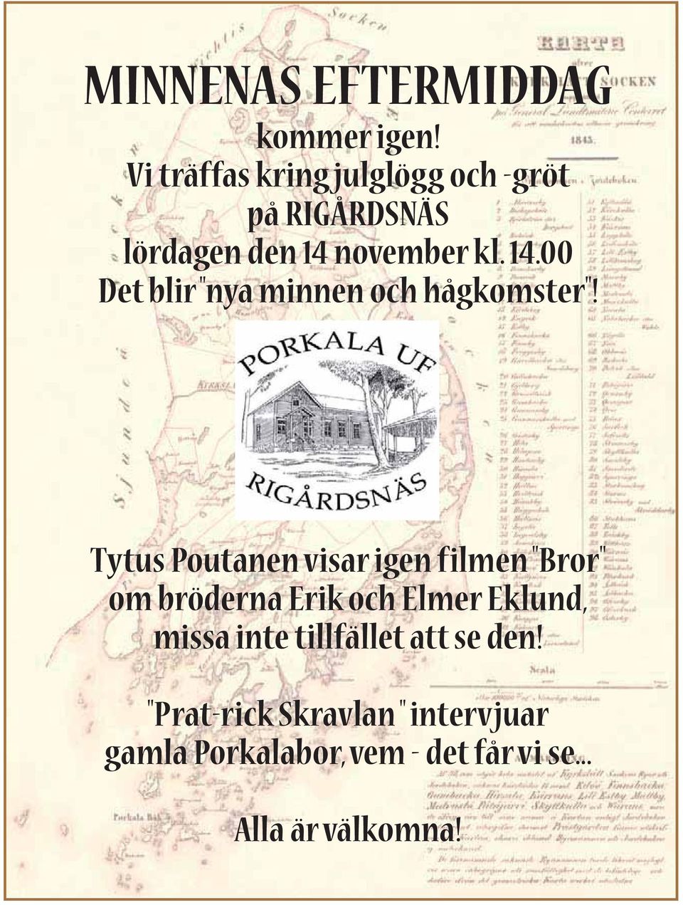november kl. 14.00 Det blir "nya minnen och hågkomster"!
