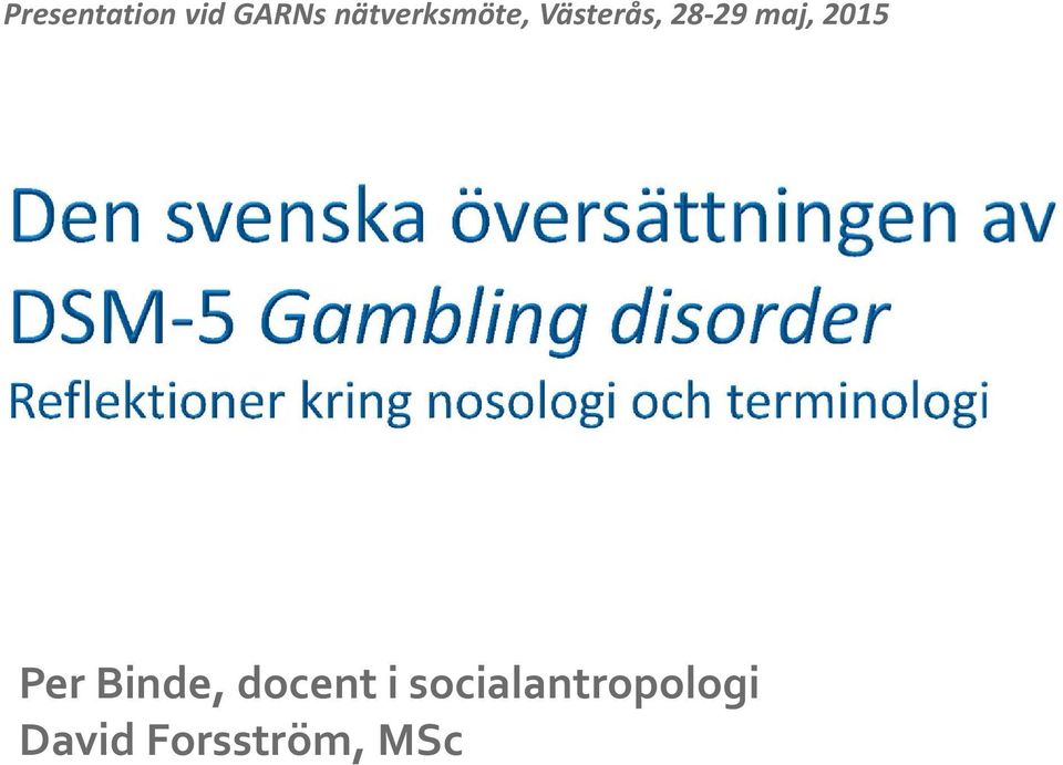 maj, 2015 Per Binde, docent i