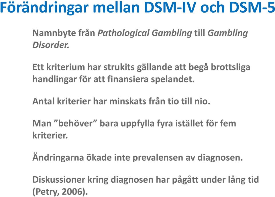 Antal kriterier har minskats från tio till nio.