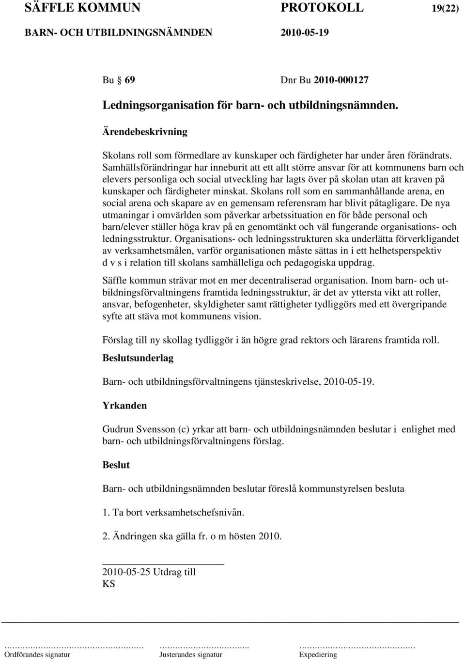 minskat. Skolans roll som en sammanhållande arena, en social arena och skapare av en gemensam referensram har blivit påtagligare.