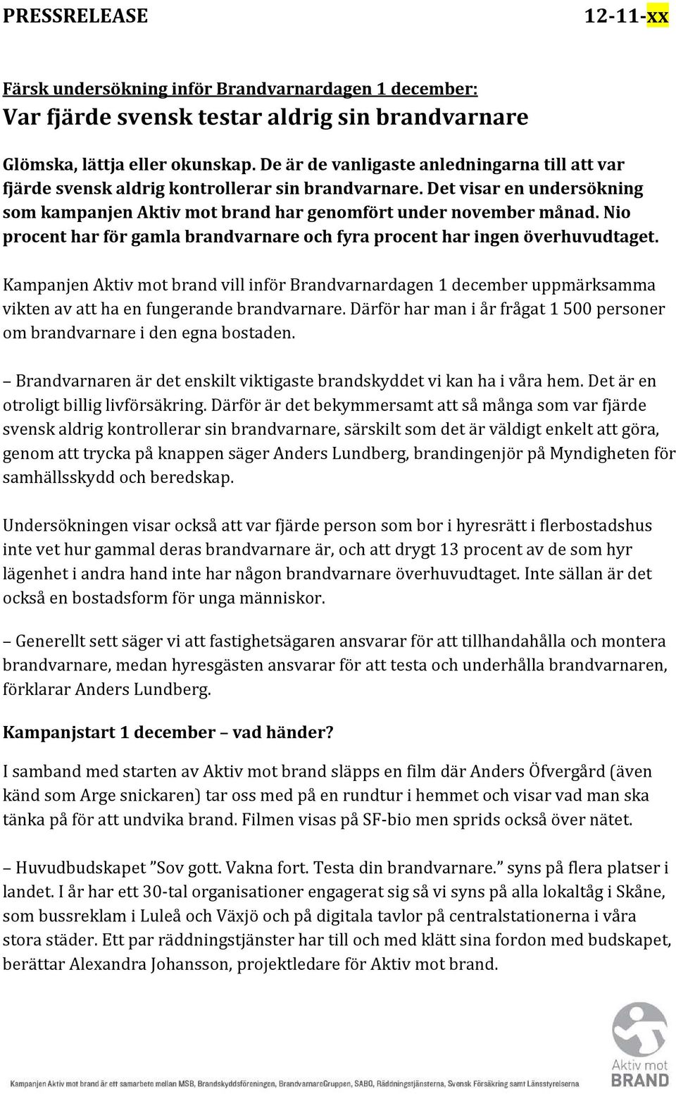 Nio procent har för gamla brandvarnare och fyra procent har ingen överhuvudtaget.