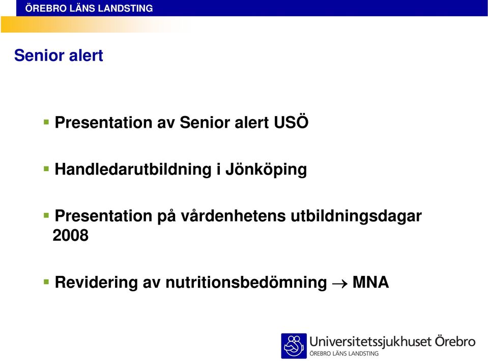 Jönköping Presentation på vårdenhetens