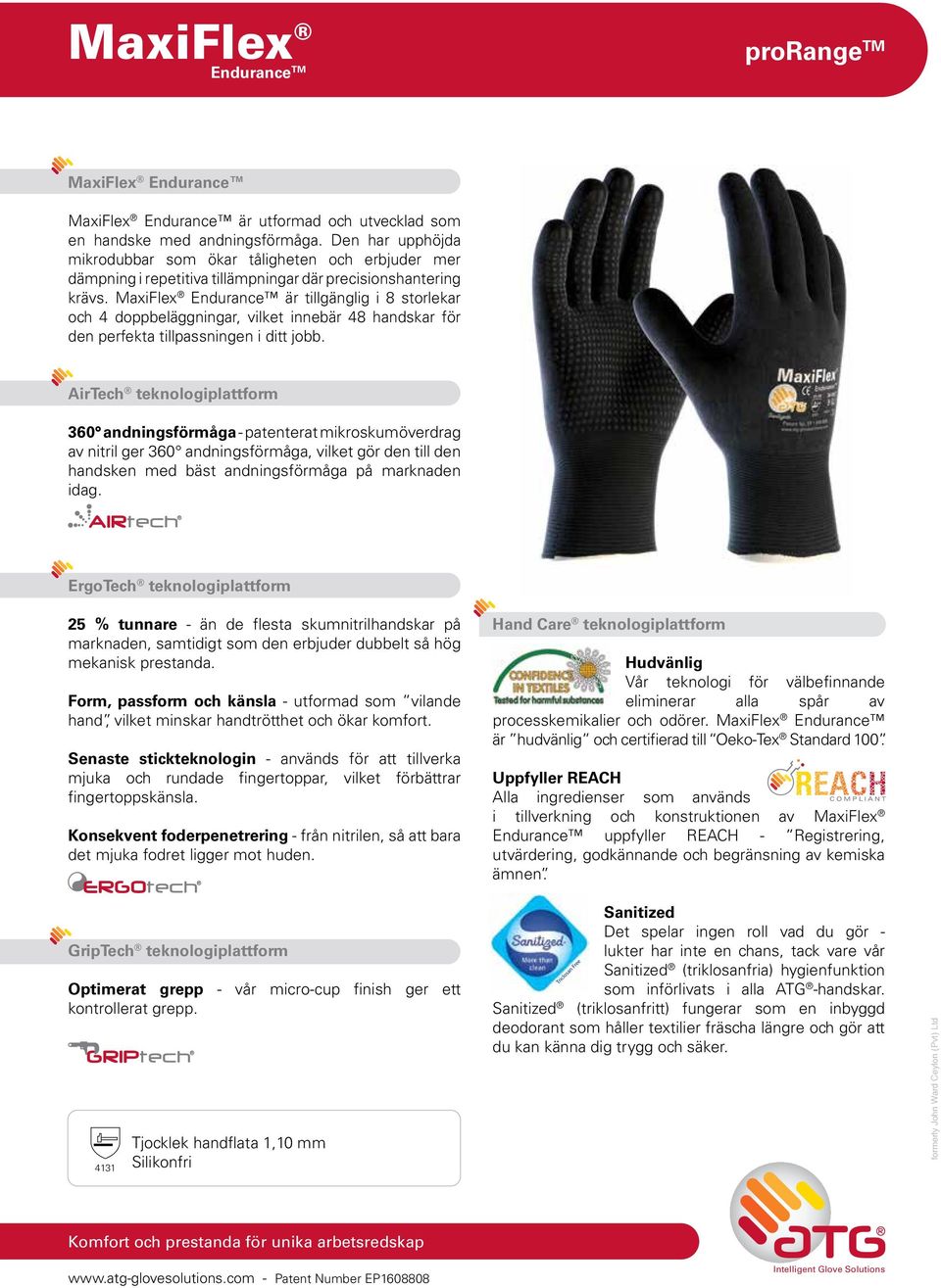 MaxiFlex Endurance är tillgänglig i 8 storlekar och 4 doppbeläggningar, vilket innebär 48 handskar för den perfekta tillpassningen i ditt jobb.