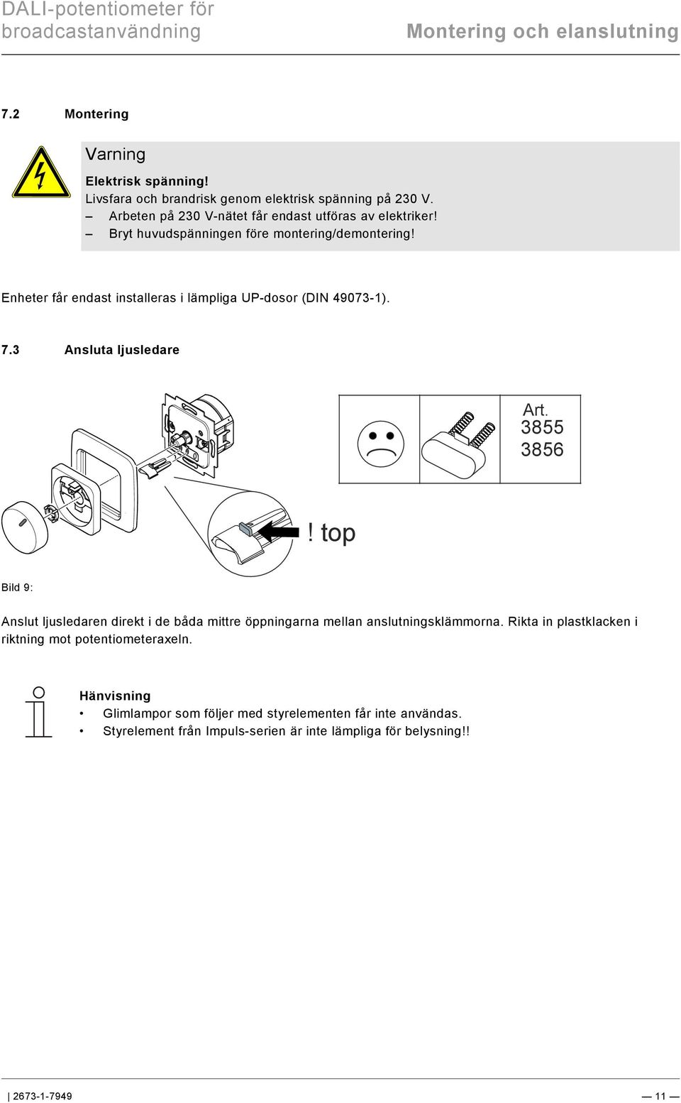 9\mod_1268898668093_0.docx @ 172682 @ @ 1 Montering och elanslutning Pos: 30 /#Neustruktur#/Modul-Struktur/Online-Dokumentation/Überschriften (--> Für alle Dokumente <--)/2.