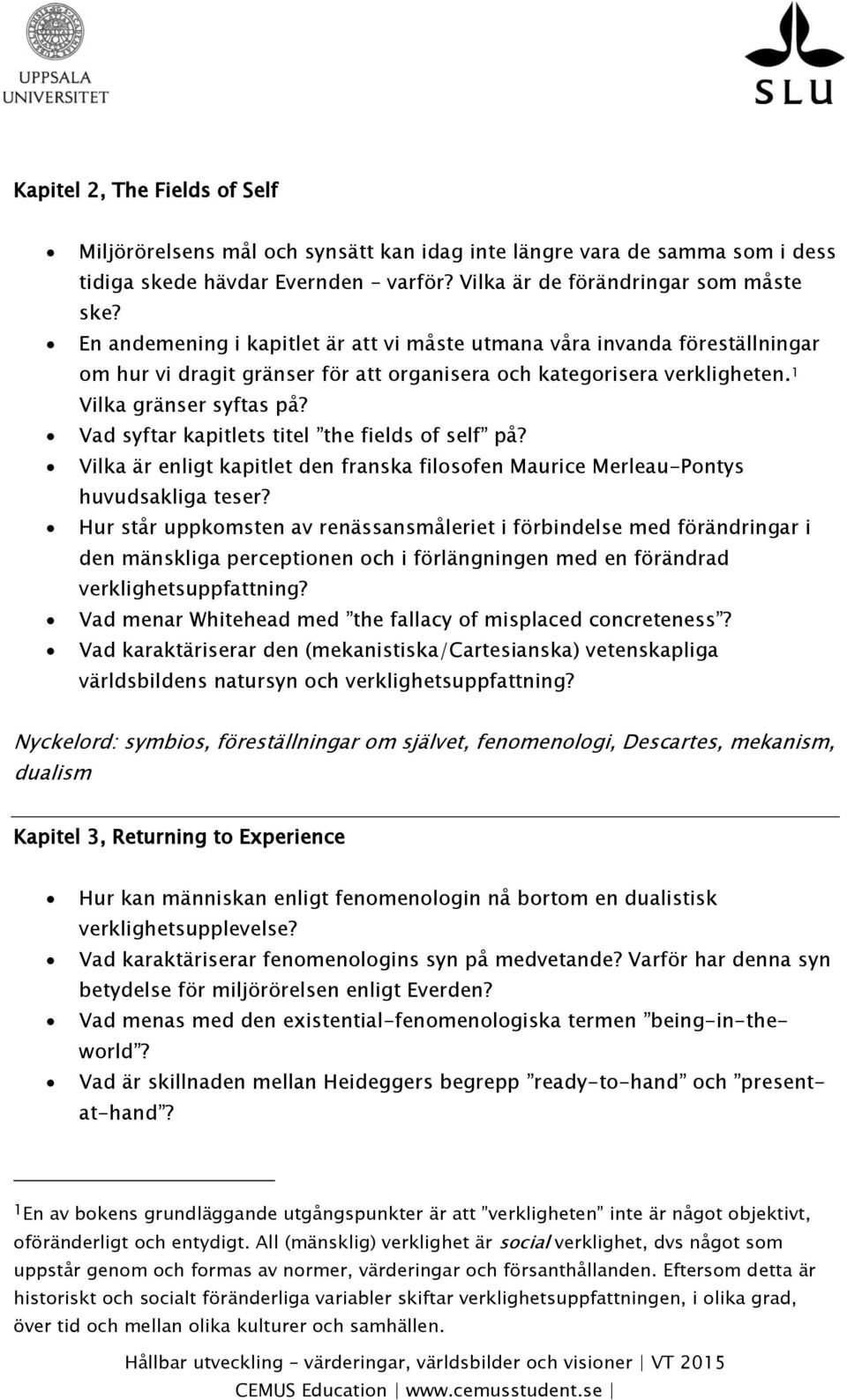 Vad syftar kapitlets titel the fields of self på? Vilka är enligt kapitlet den franska filosofen Maurice Merleau-Pontys huvudsakliga teser?