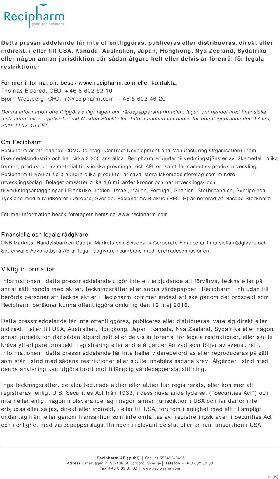 Informationen lämnades för offentliggörande den 17 maj 2016 kl 07:15 CET.