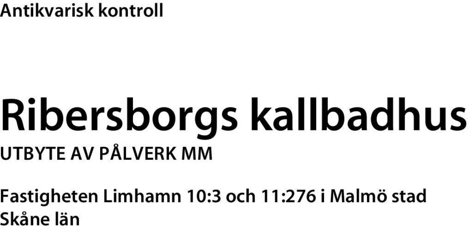 AV PÅLVERK MM Fastigheten