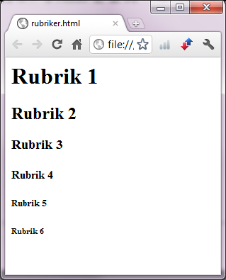 RUBRIKER - EXEMPEL <h1>rubrik 1</h1> <h2>rubrik 2</h2> <h3>rubrik 3</h3> <h4>rubrik 4</h4> <h5>rubrik 5</h5> <h6>rubrik 6</h6> 21 STYCKE <P> Stycke är en benämning på ett sammanhängande samling text,