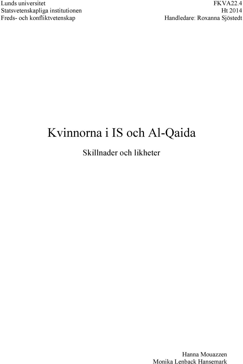 konfliktvetenskap Handledare: Roxanna Sjöstedt