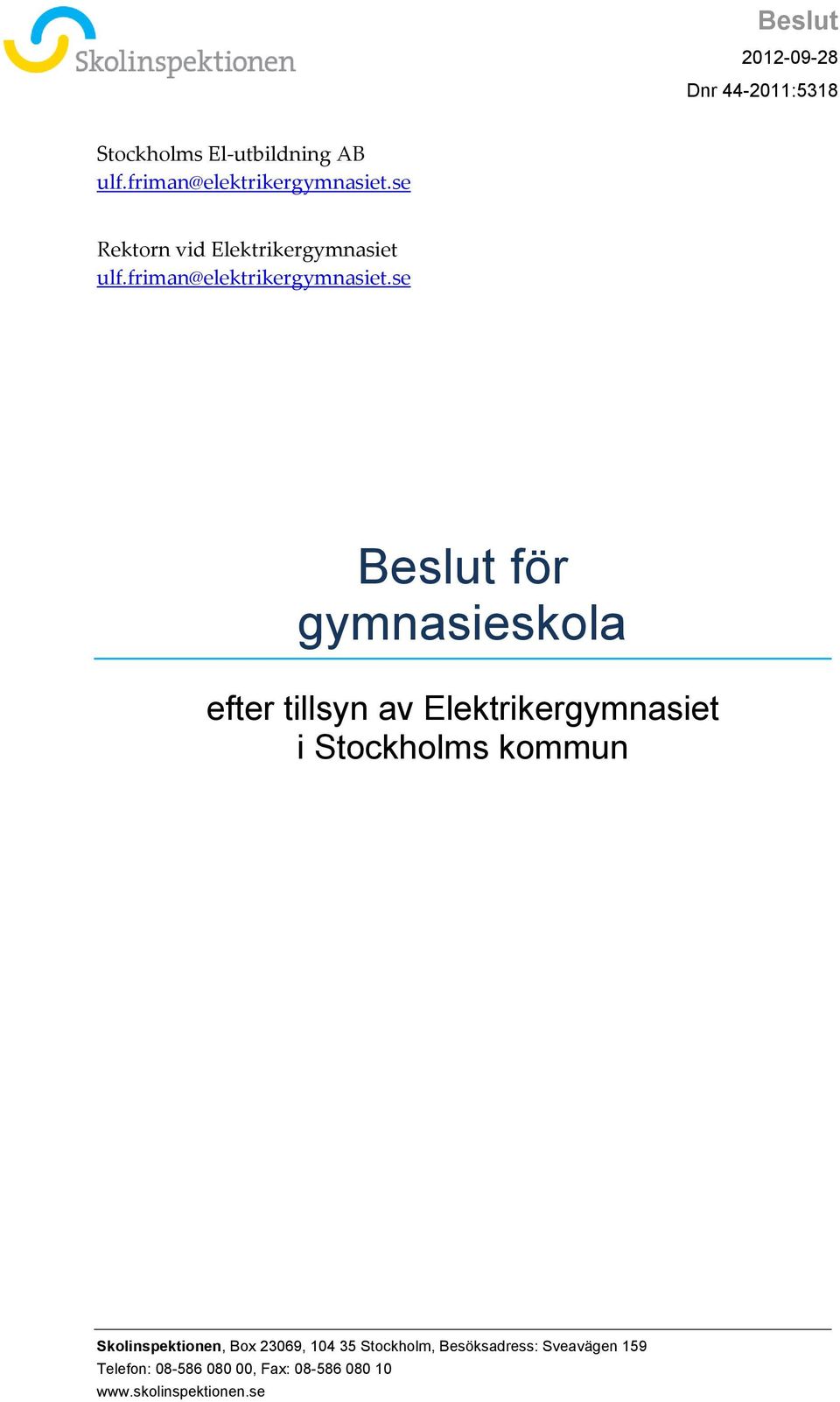 se för gymnasieskola efter tillsyn av Elektrikergymnasiet i Stockholms kommun