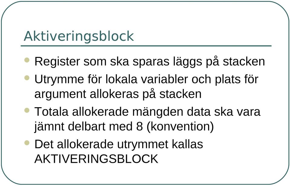 på stacken Totala allokerade mängden data ska vara jämnt