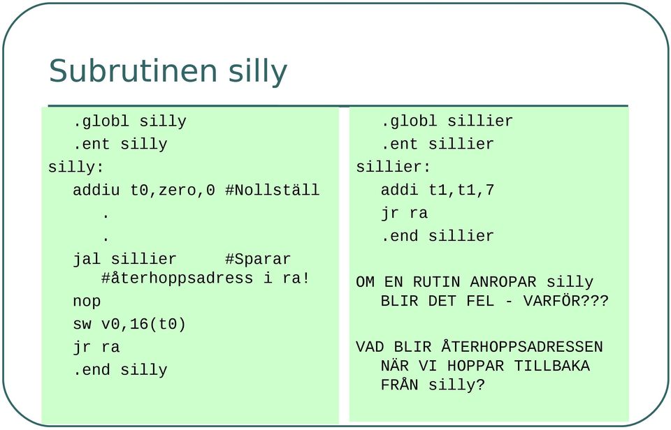 globl sillier.ent sillier sillier: addi t1,t1,7 jr ra.