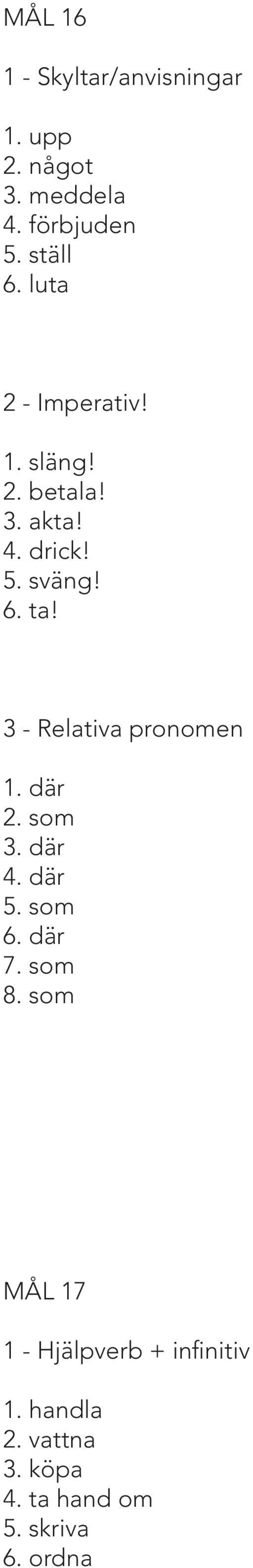 3 - Relativa pronomen 1. där 2. som 3. där 4. där 5. som 6. där 7. som 8.