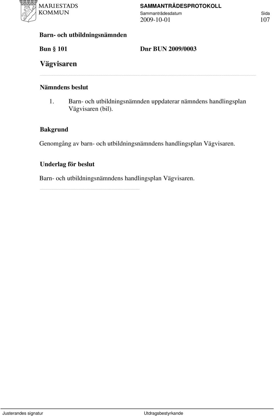 uppdaterar nämndens handlingsplan Vägvisaren (bil).