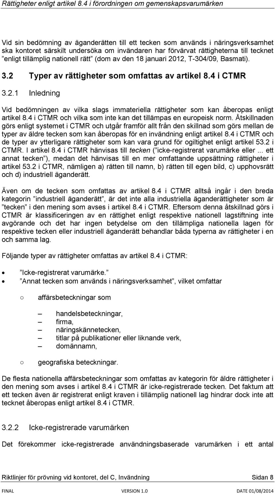 4 i CTMR och vilka som inte kan det tillämpas en europeisk norm.