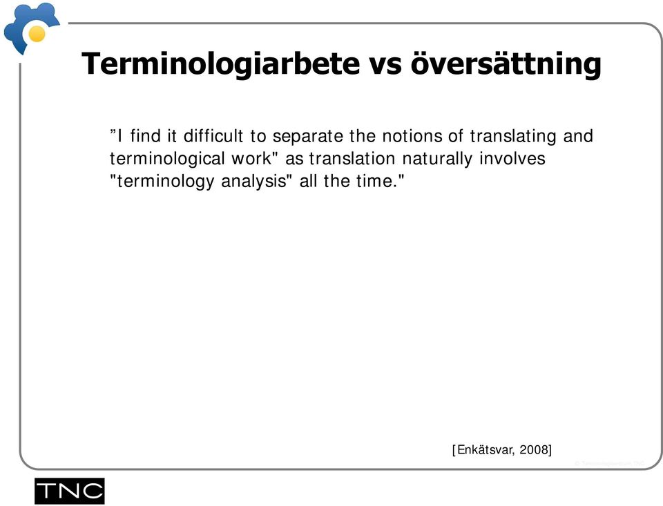 and terminological work" as translation naturally