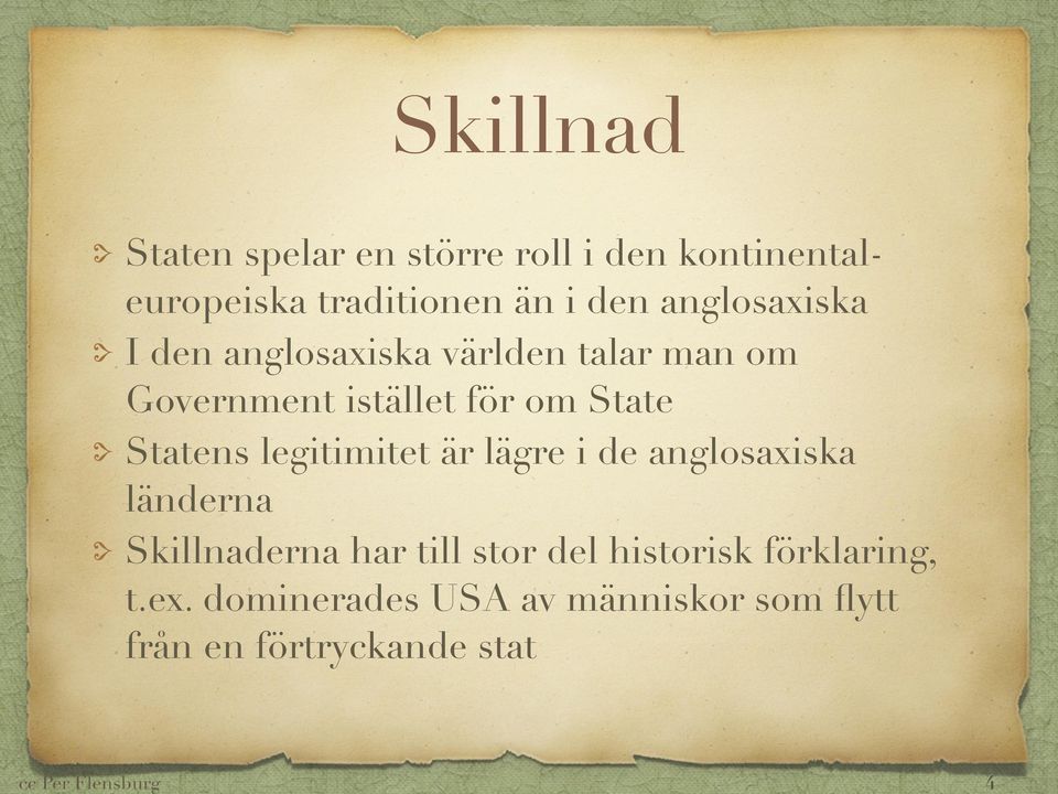 Statens legitimitet är lägre i de anglosaxiska länderna Skillnaderna har till stor del