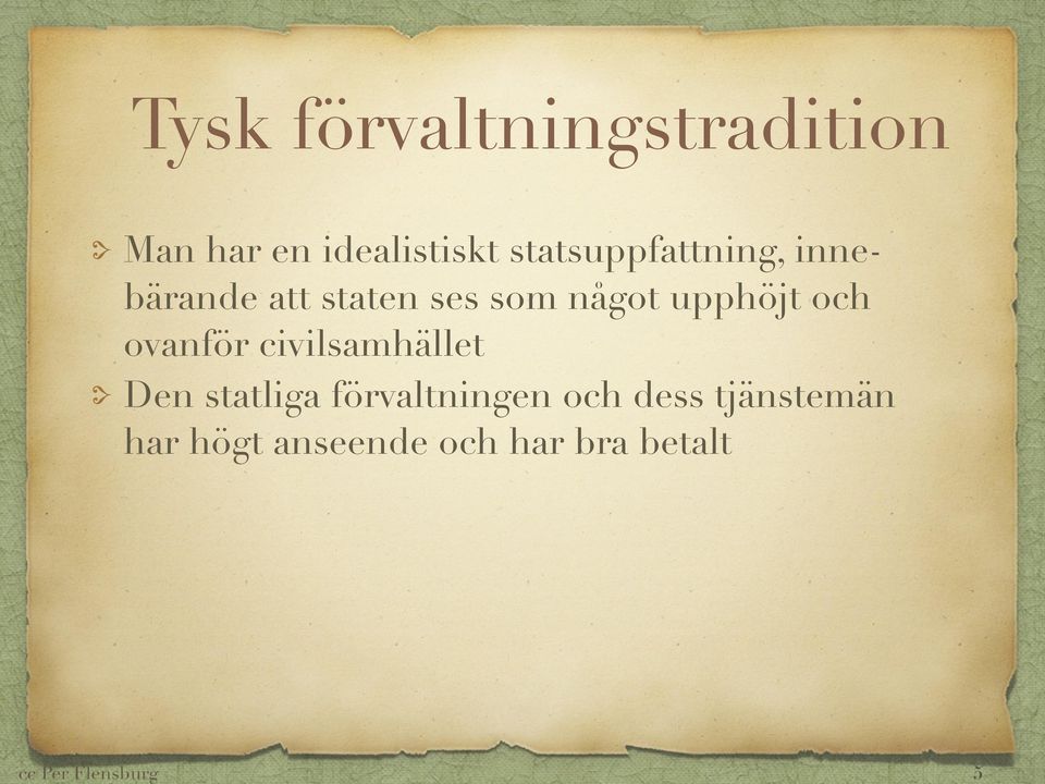 upphöjt och ovanför civilsamhället Den statliga