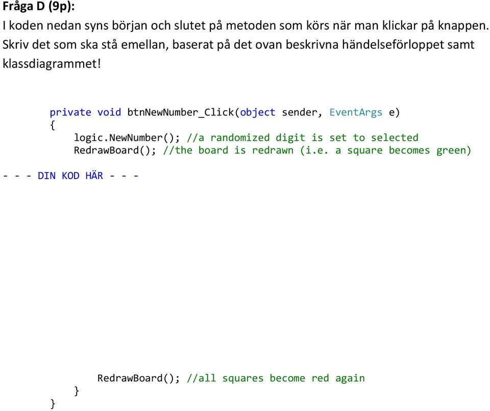 private void btnnewnumber_click(object sender, EventArgs e) { logic.