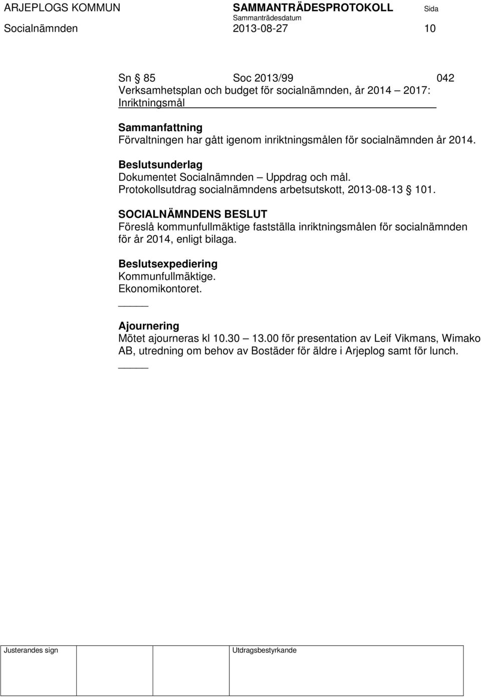 Protokollsutdrag socialnämndens arbetsutskott, 2013-08-13 101.