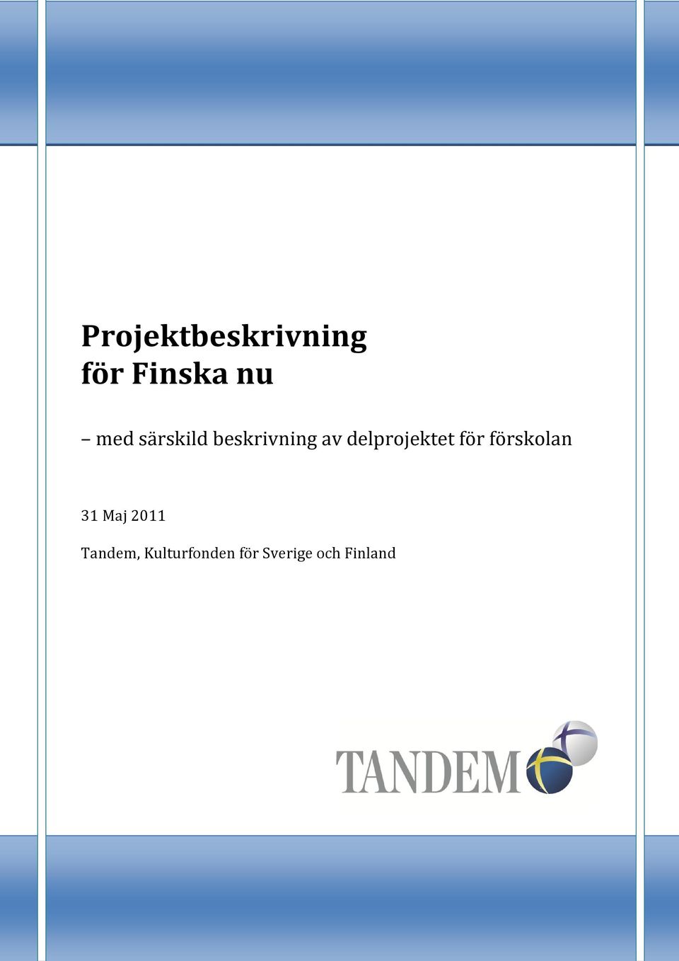 för förskolan 31 Maj 2011 Tandem,