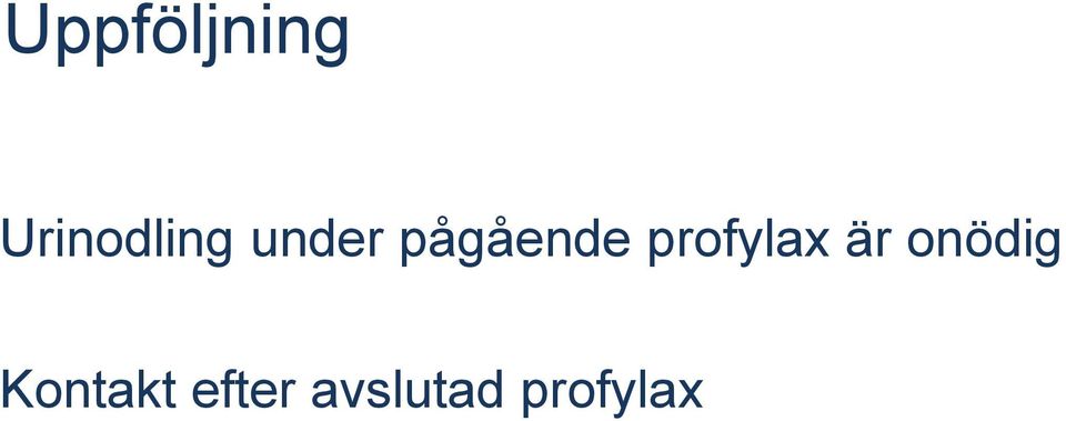 pågående profylax är