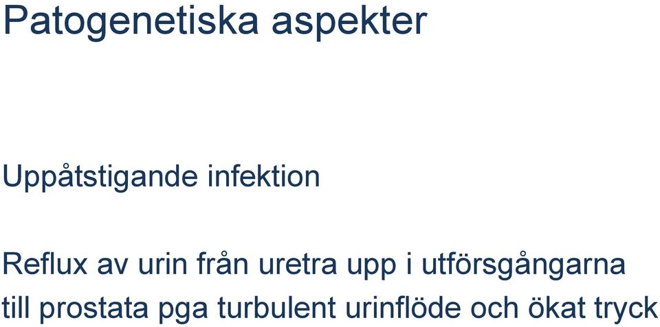 upp i utförsgångarna till prostata