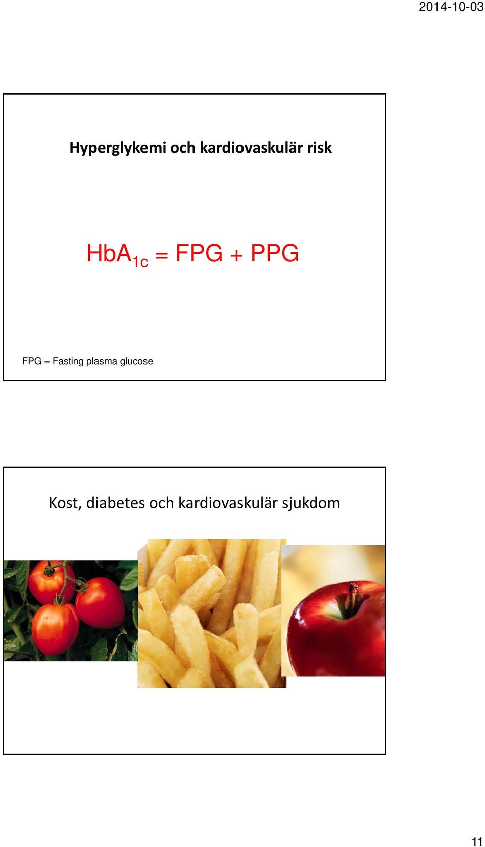 Fasting plasma glucose Kost,