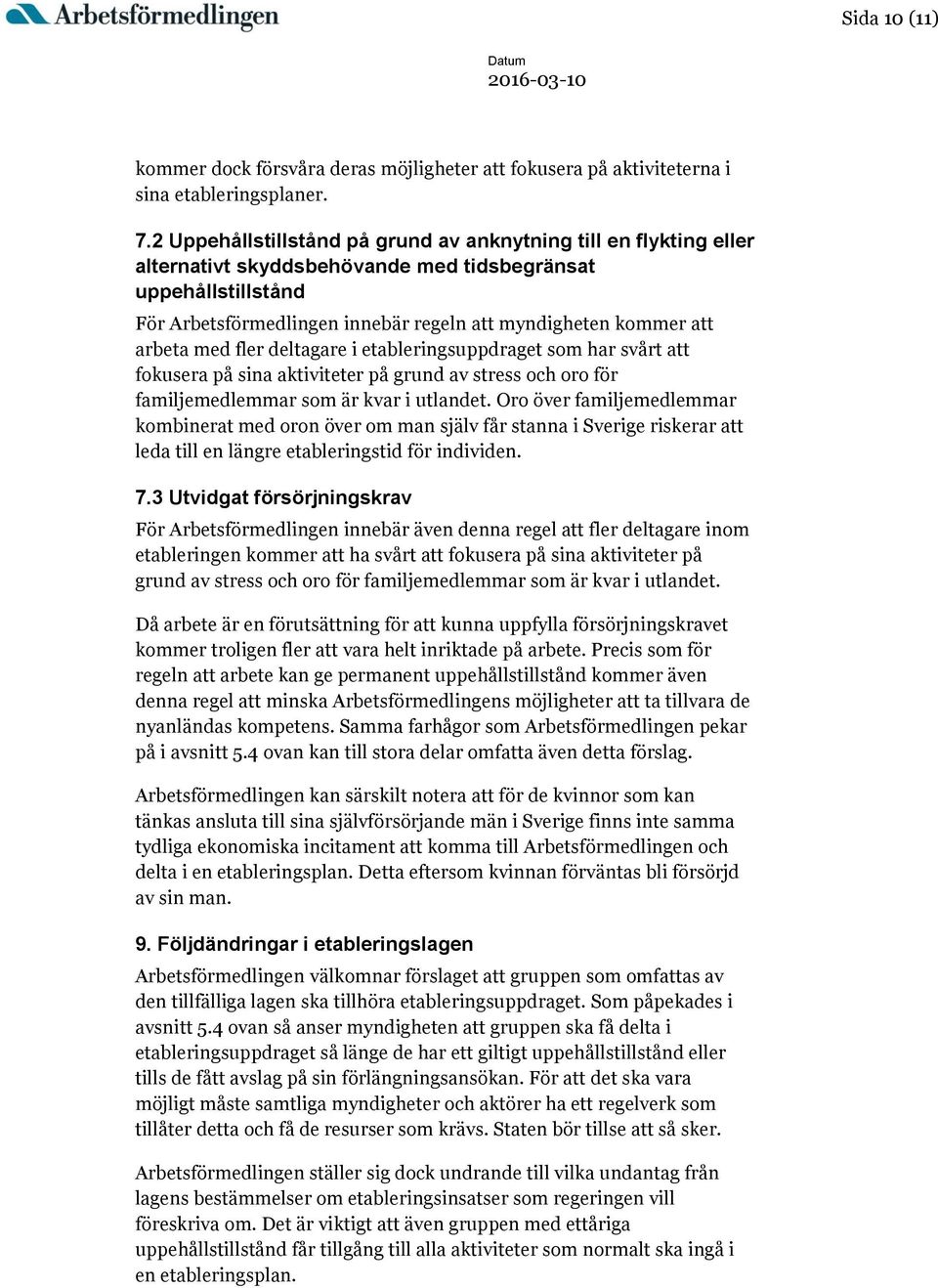 arbeta med fler deltagare i etableringsuppdraget som har svårt att fokusera på sina aktiviteter på grund av stress och oro för familjemedlemmar som är kvar i utlandet.