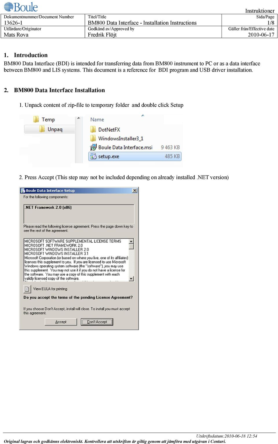 Introduction BM800 Data Interface (BDI) is intended for transferring data from BM800 instrument to PC or as a data interface between BM800 and LIS systems.