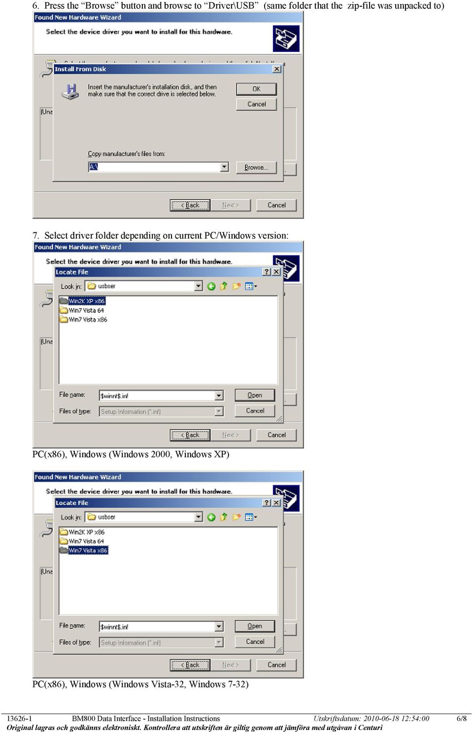 Select driver folder depending on current PC/Windows version: PC(x86), Windows (Windows