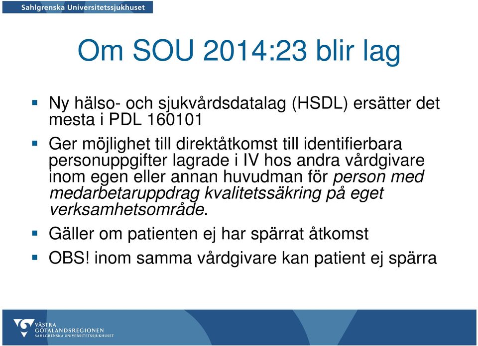 inom egen eller annan huvudman för person med medarbetaruppdrag kvalitetssäkring på eget