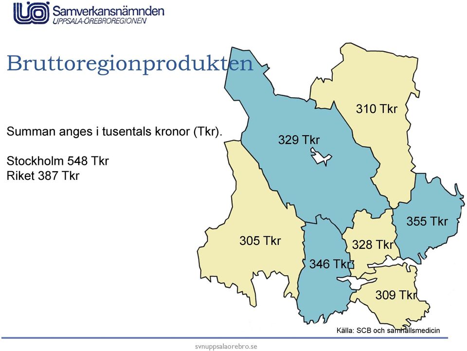 Stockholm 548 Tkr Riket 387 Tkr 329 Tkr 305