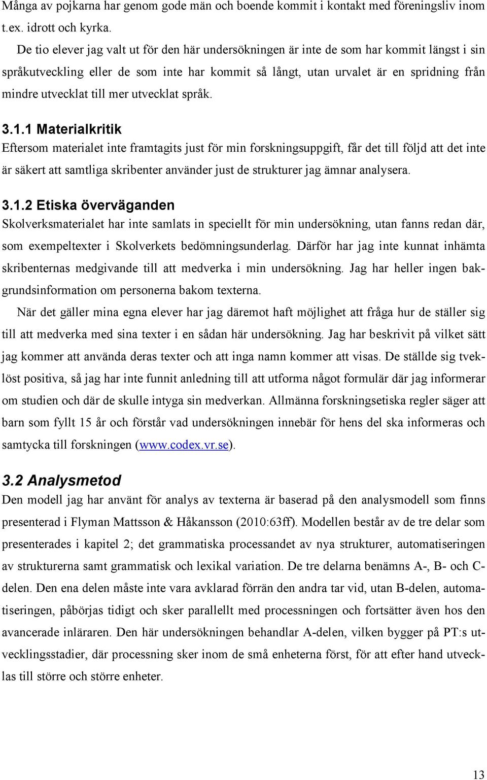 till mer utvecklat språk. 3.1.