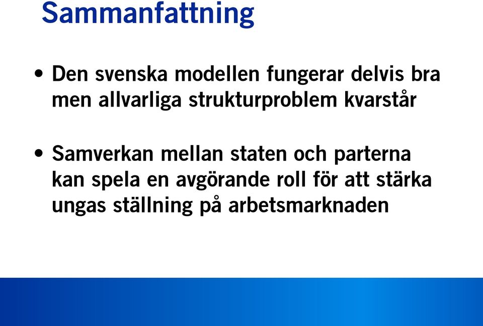 Samverkan mellan staten och parterna kan spela en