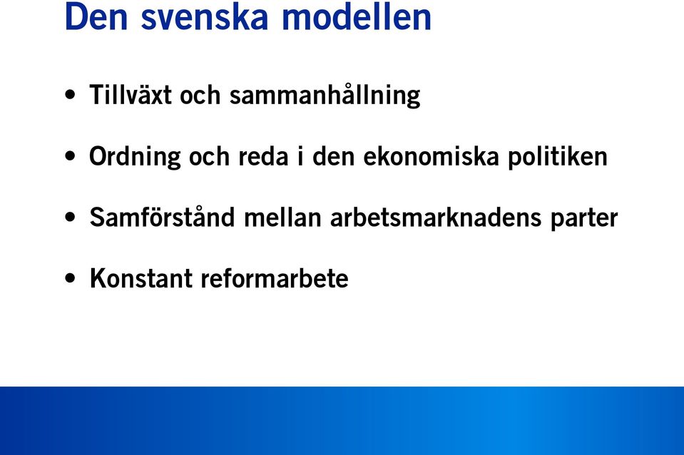 ekonomiska politiken Samförstånd mellan