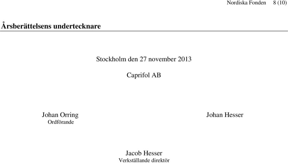 2013 Caprifol AB Johan Orring Ordförande