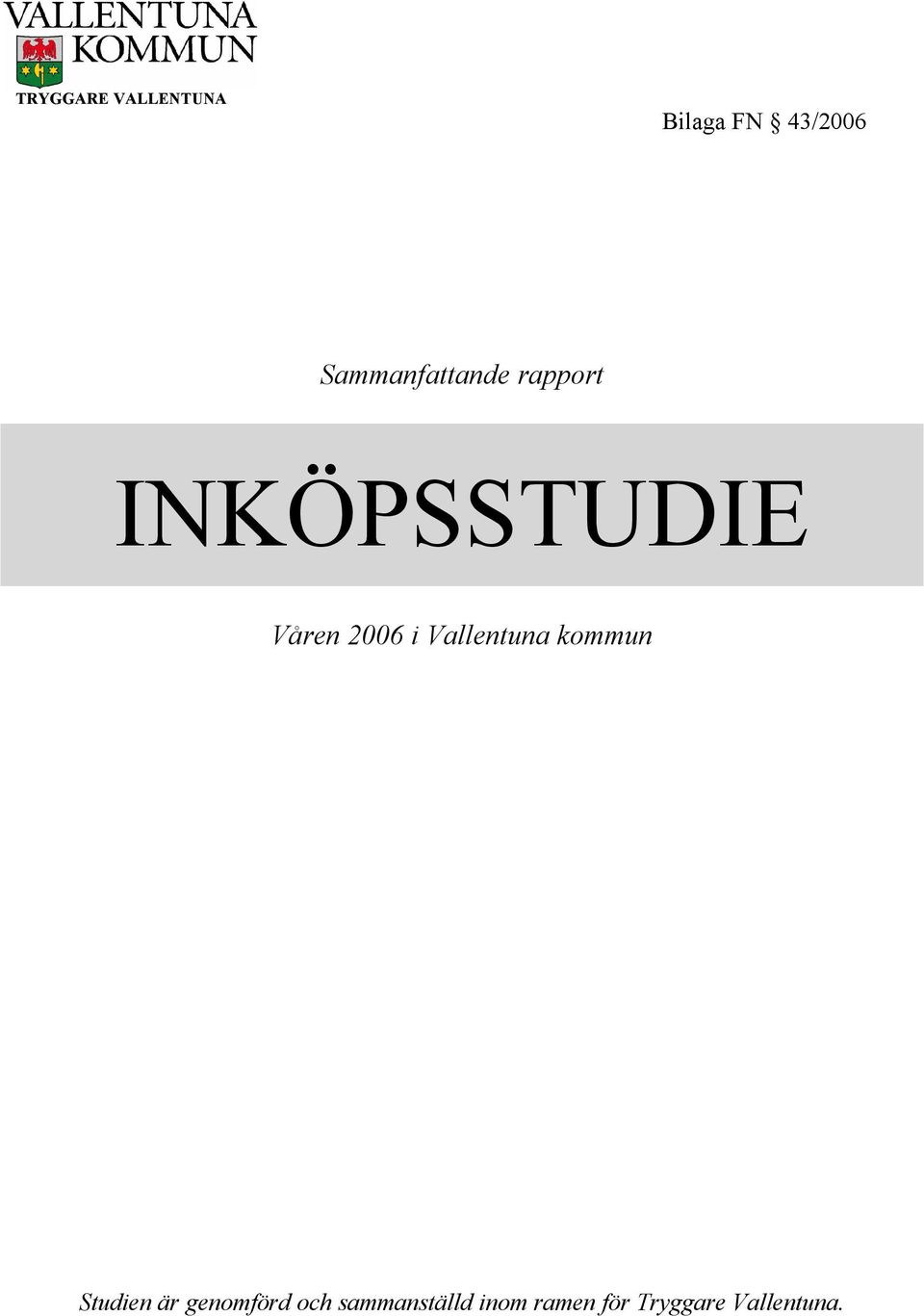 2006 i Vallentuna kommun Studien är