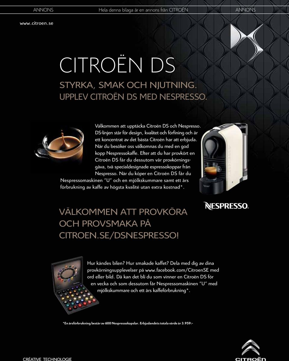 Efter att du har provkört en Citroën DS får du dessutom vår provkörningsgåva, två specialdesignade espressokoppar från Nespresso.